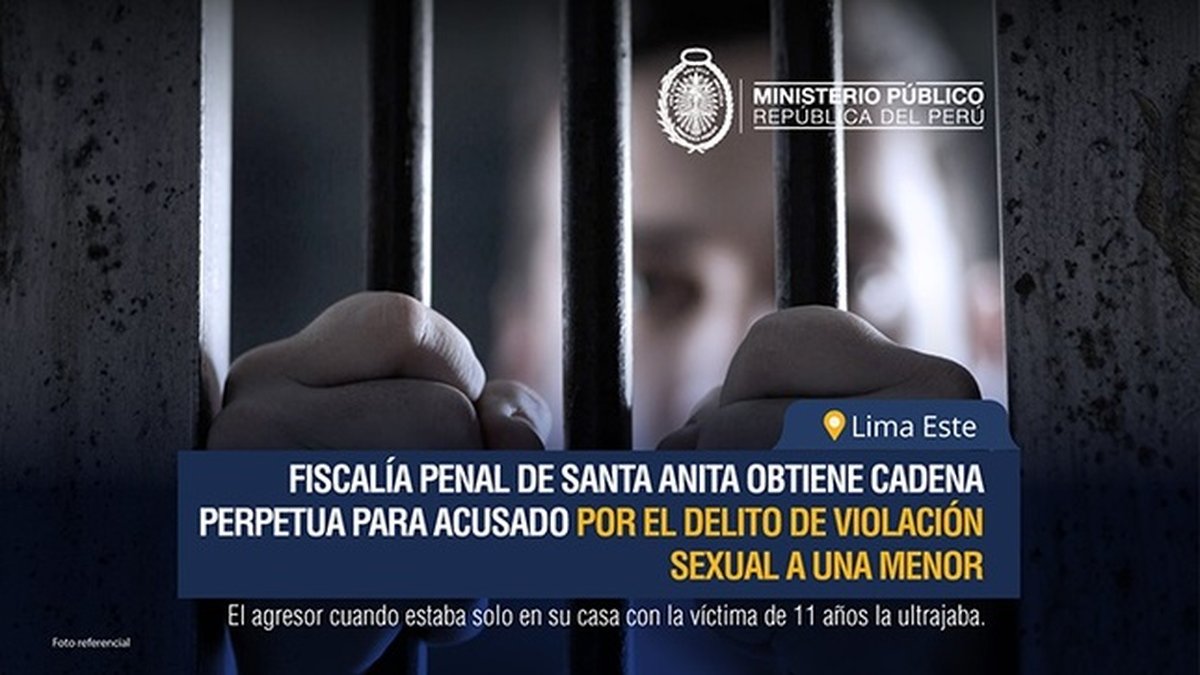 Fiscalía Penal de Santa Anita obtiene cadena perpetua para acusado por el delito de violación sexual a una menor