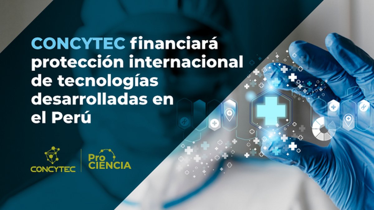 CONCYTEC financiará protección internacional de tecnologías desarrolladas en el Perú
