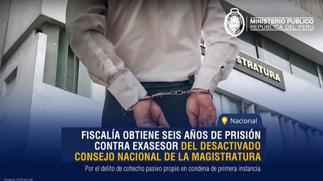 Fiscalía obtiene seis años de prisión contra exasesor del desactivado Consejo Nacional de la Magistratura
