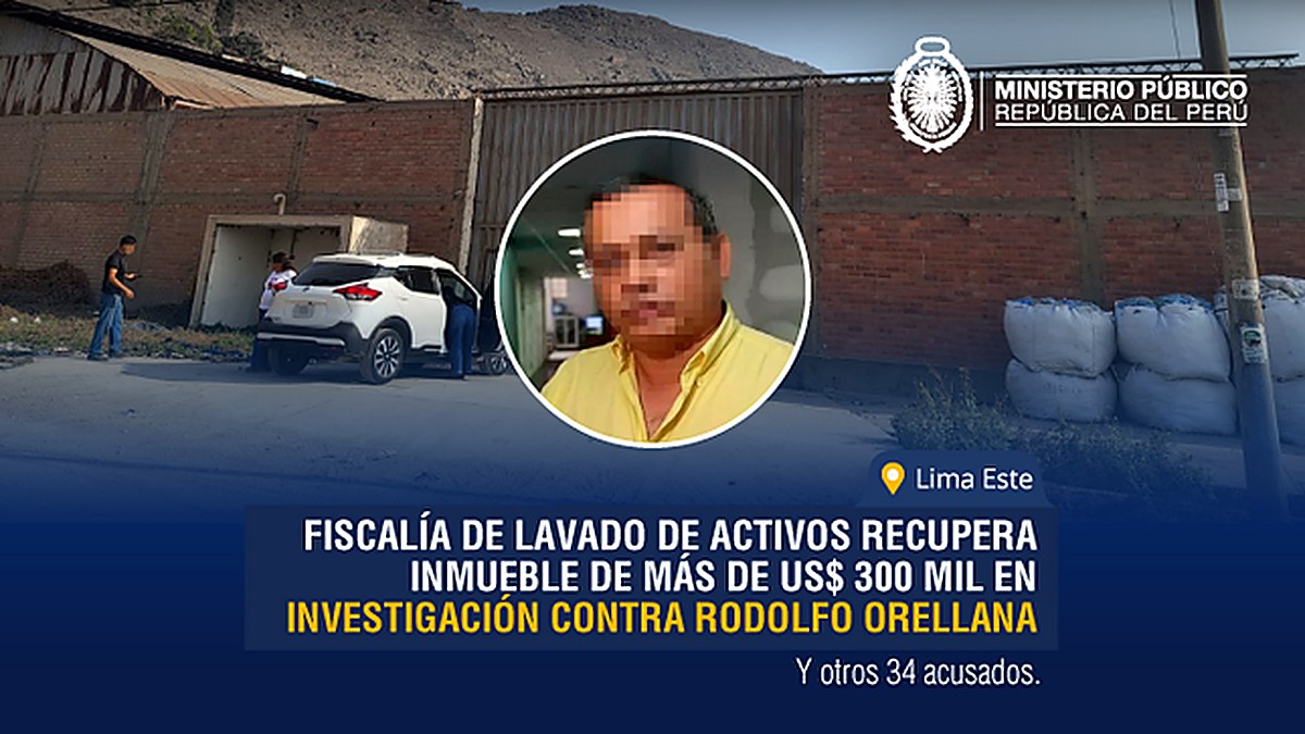 Fiscalía de Lavado de Activos recupera inmueble de más de US$ 300 mil en investigación contra Rodolfo Orellana y otros 34 acusados