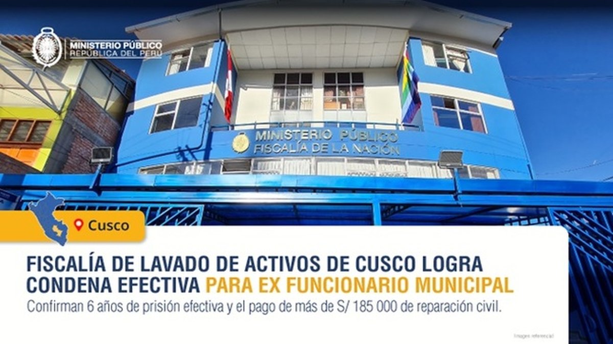 Fiscalía de Lavado de Activos de Cusco logra condena efectiva para ex funcionario municipal