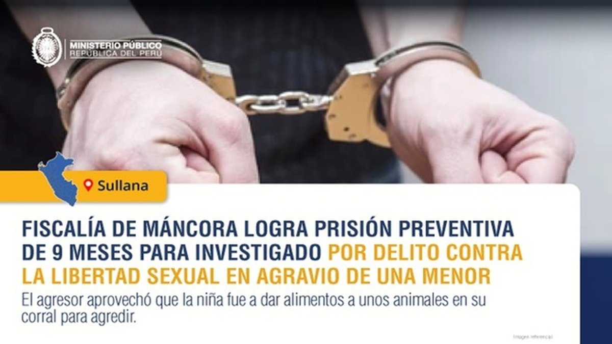 Fiscalía de Máncora logra prisión preventiva de 9 meses para investigado por delito contra la libertad sexual en agravio de una menor