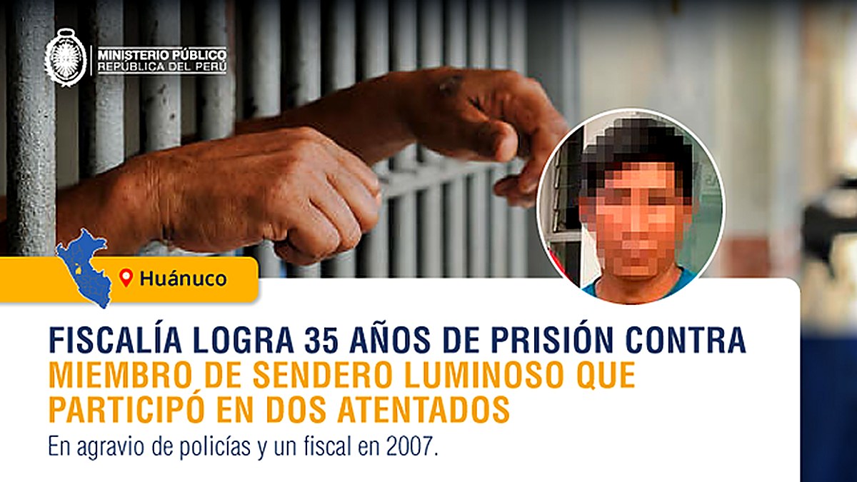 Fiscalía logra condena de 35 años de prisión contra miembro de Sendero Luminoso en Huánuco