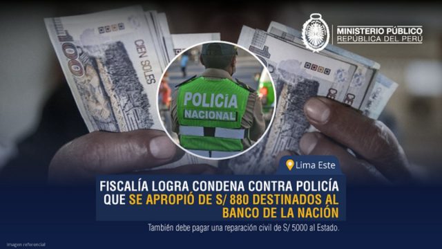 Fiscalía logra condena contra policía que se apropió de S/ 880 que estaban destinados al Banco de la Nación